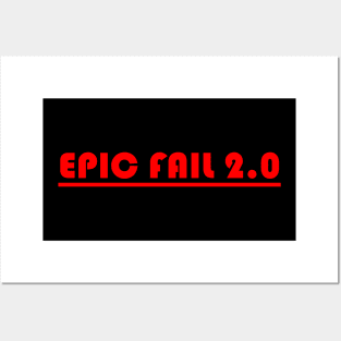 EPIC FAIL 2.0 Posters and Art